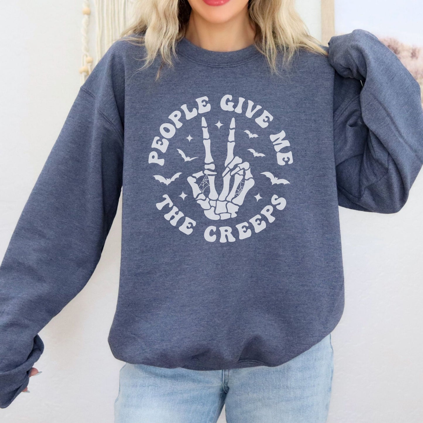 People Give Me The Creeps Sweatshirt