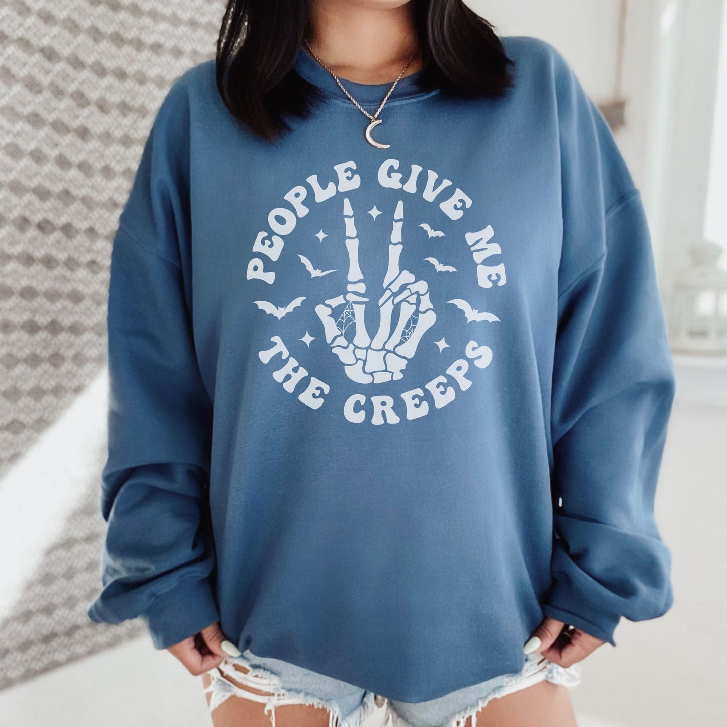 People Give Me The Creeps Sweatshirt
