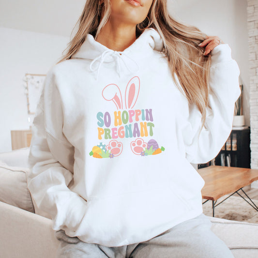 So Hoppin Pregnant Easter Pregnancy Hoodie