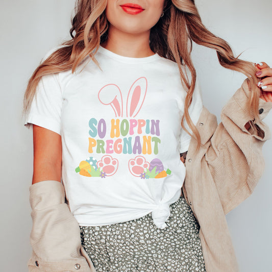 So Hoppin Pregnant Easter Pregnancy T-Shirt