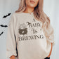 A Baby is Brewing Pregnancy Sweatshirt