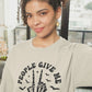 People Give Me The Creeps Sweatshirt